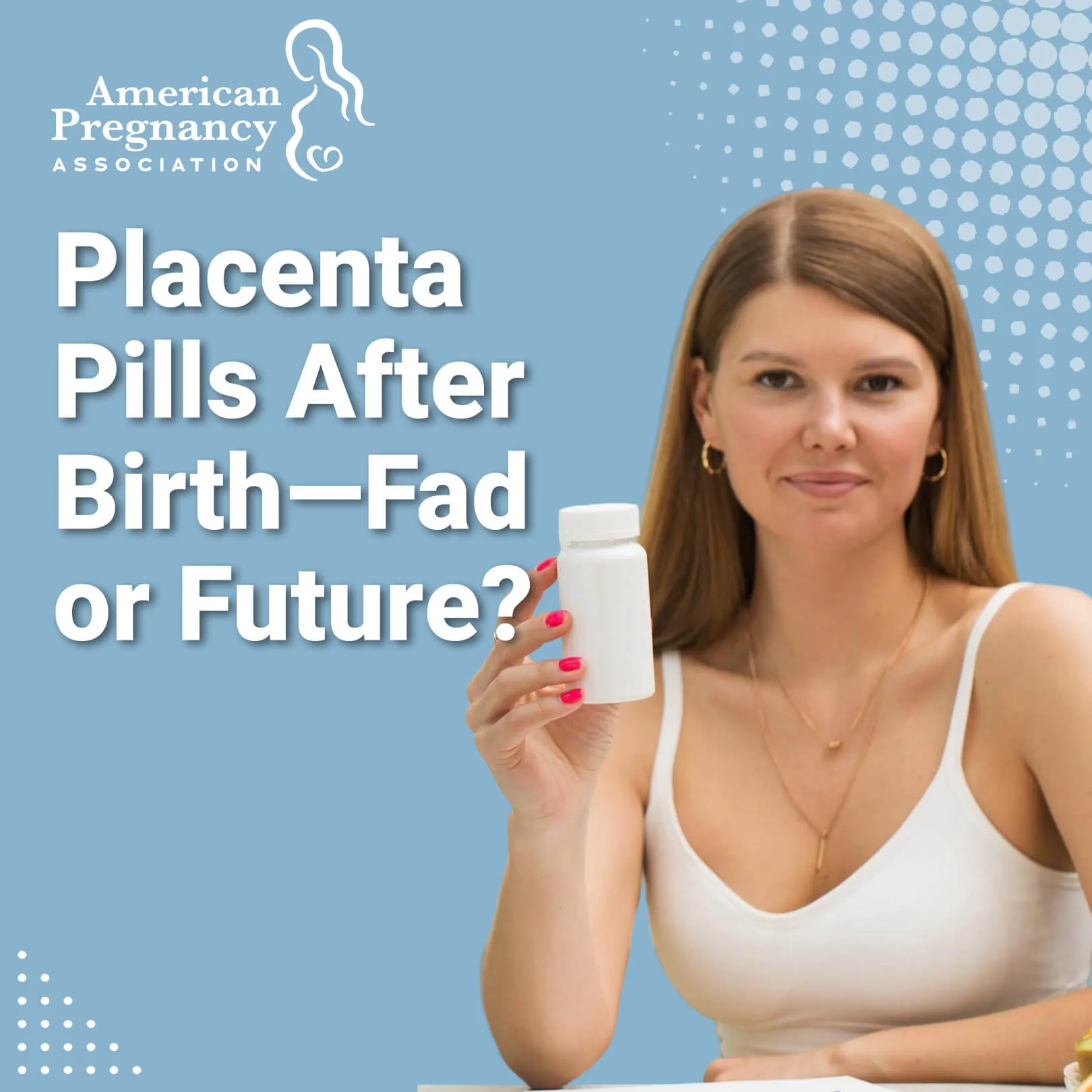 Placenta Pills After Birth Fad or Future